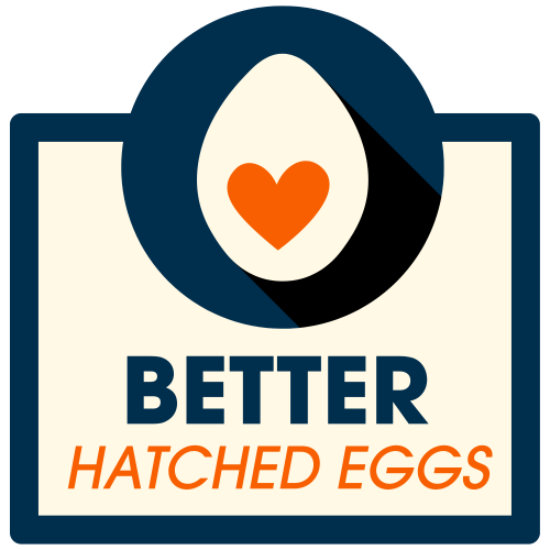 Better Hatched Eggs
